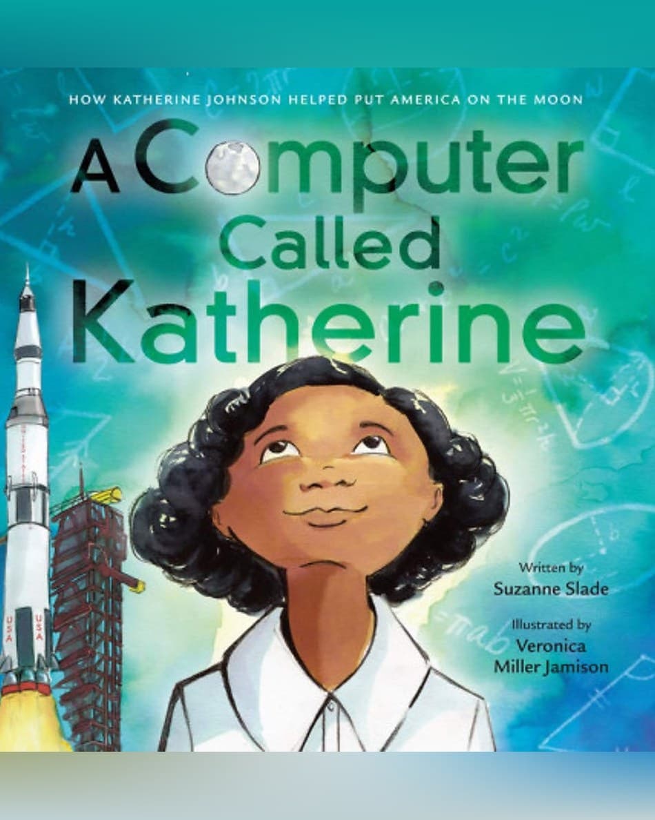 Cover of A Computer Called Katherine: How Katherine Johnson Helped Put America on the Moon by Suzanne Slade & Veronica Miller Jamison