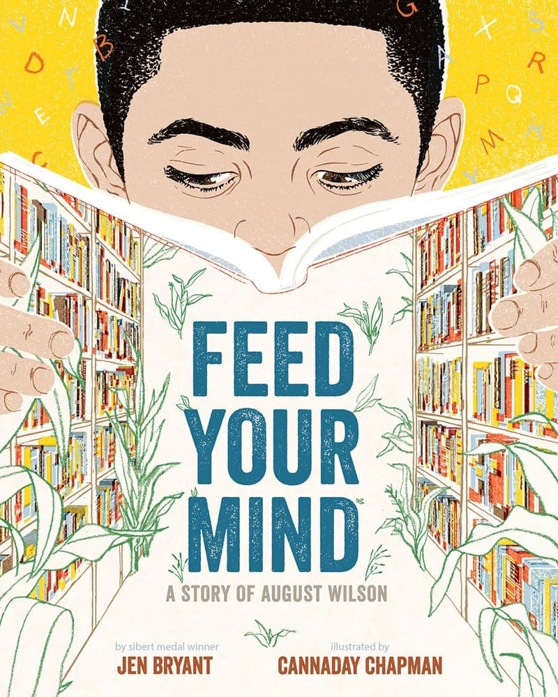 Cover of Feed Your Mind: A Story of August Wilson by Jen Bryant & Cannaday Chapman