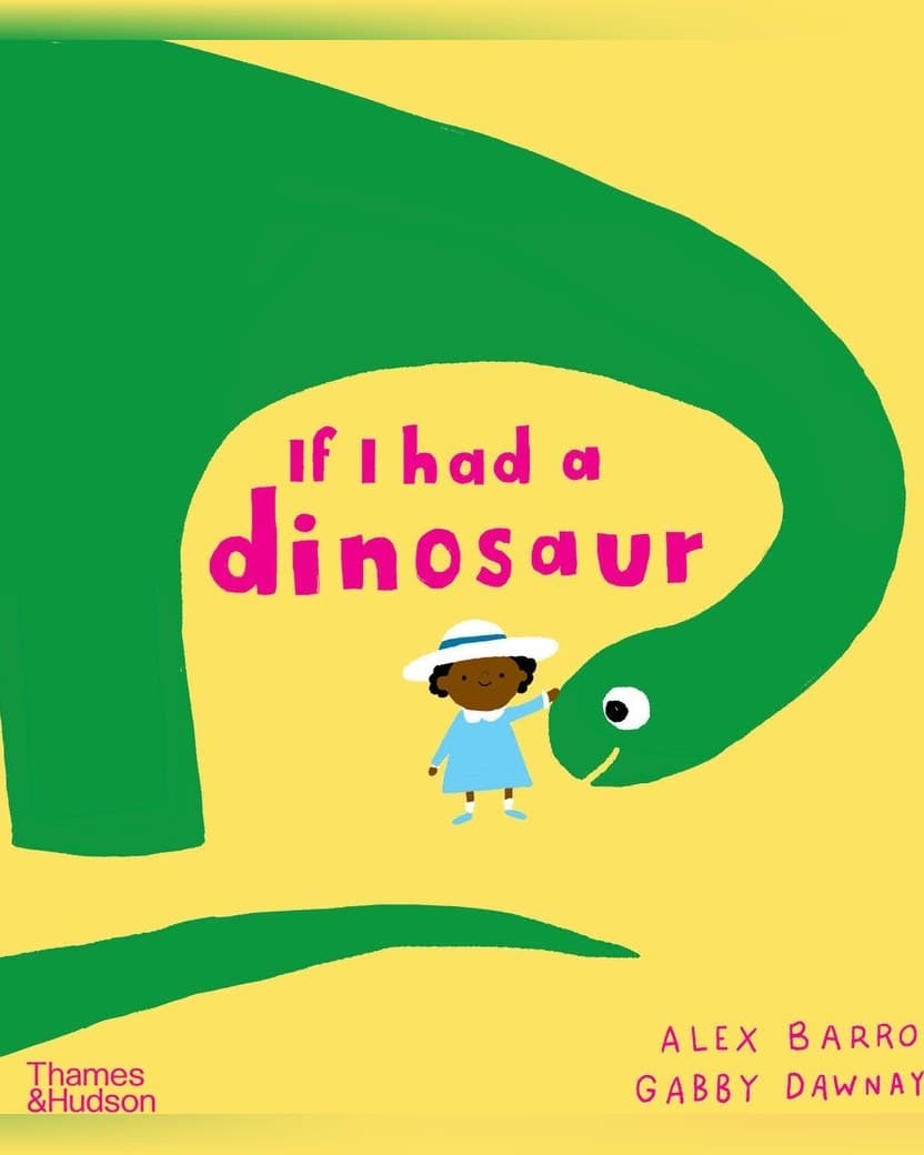 Cover of If I Had a Dinosaur by Gabby Dawnay & Alex Barow