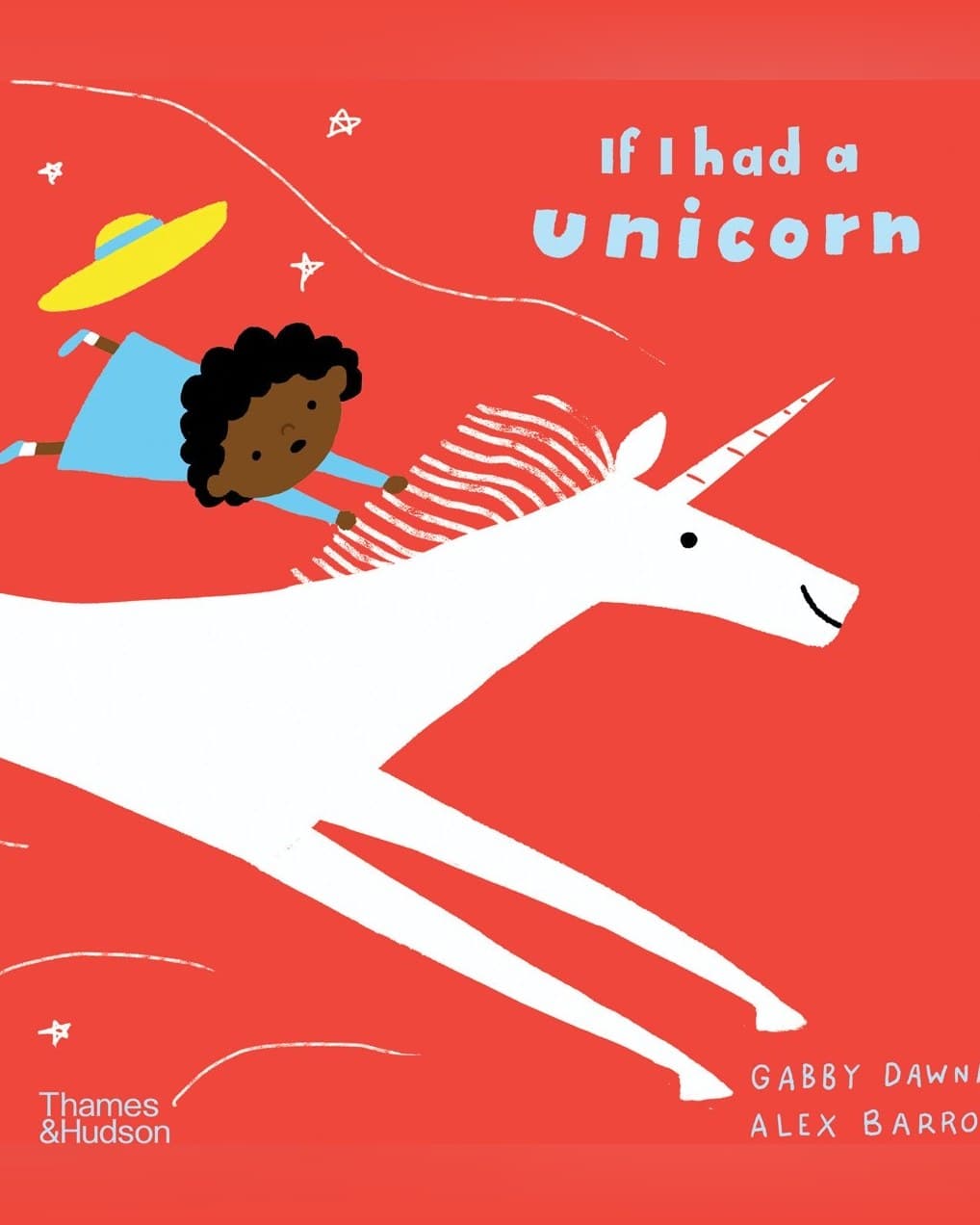 Cover of If I Had a Unicorn by Gabby Dawnay & Alex Barrow