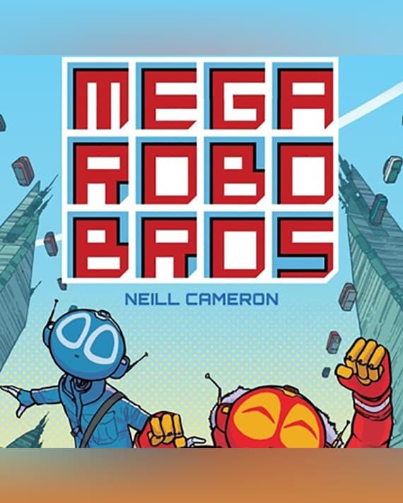 Cover of Mega Robo Bros by Neill Cameron