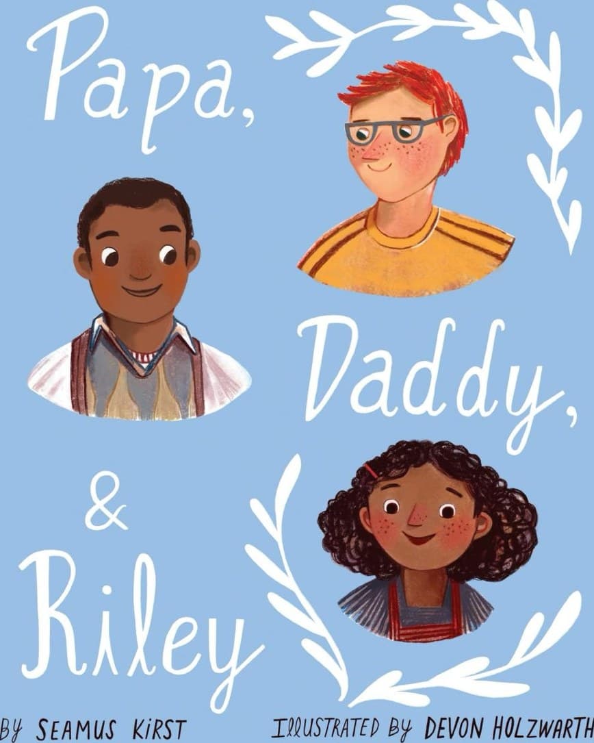 Cover of Papa, Daddy, and Riley by Seamus Kirst & Devon Holzwarth