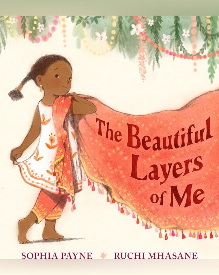 Cover of The Beautiful Layers of Me by Sophia Payne & Ruchi Mhasane